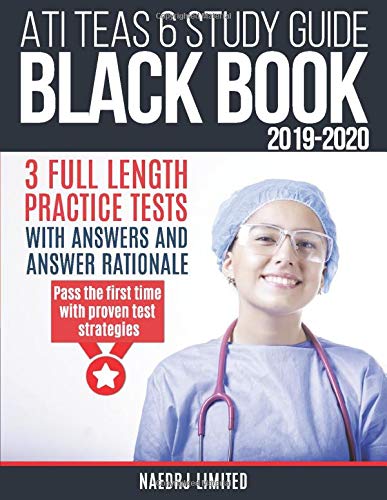 Book Cover ATI Teas 6 Black Book Study Guide 2019 & 2020 Includes 3 Full Tests With Answers and Answer Rationale: Black Book Secrets To Help You Pass The Teas 6 Test The First Time