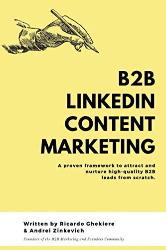 Book Cover LinkedIn Content Marketing: How to generate high-quality B2B leads on LinkedIn without cold messaging and ads
