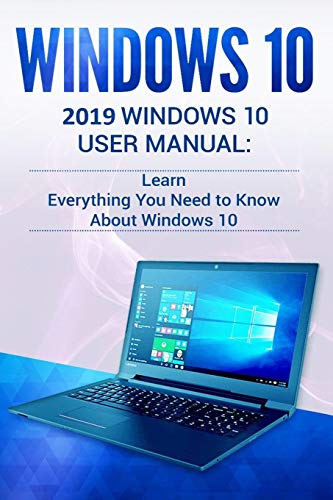 Book Cover Windows 10: 2019 User Manual . Learn Everything You Need to Know About Windows 10