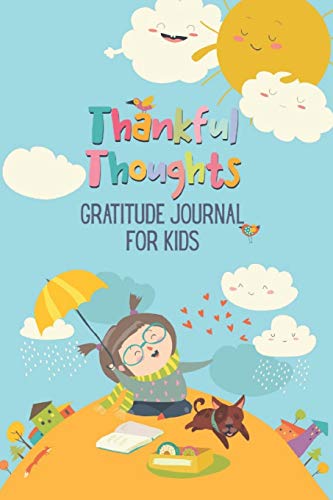 Book Cover Thankful Thoughts: Gratitude Journal for Kids: Daily Journal with Prompts for Kids