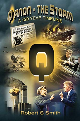 Book Cover Q Anon / The Storm: A 120 Year Timeline