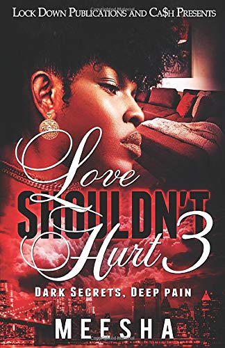 Book Cover Love Shouldn't Hurt 3: Dark Secrets, Deep Pain
