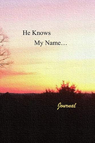 Book Cover He Knows My Name...: Journal