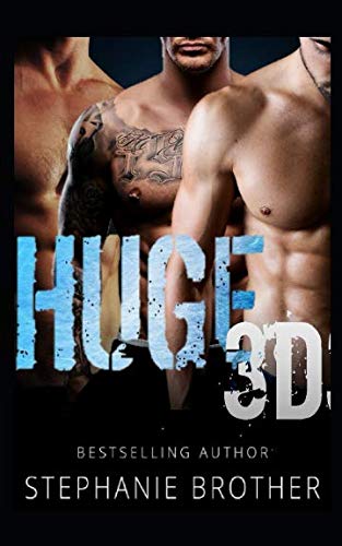 Book Cover HUGE 3D: A MFMM MENAGE STEPBROTHER ROMANCE (HUGE SERIES)