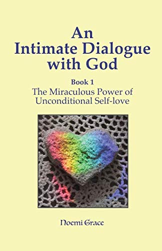 Book Cover An Intimate Dialogue with God: The Miraculous Power of Unconditional Self-love