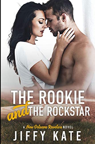 Book Cover The Rookie and The Rockstar (New Orleans Revelers)