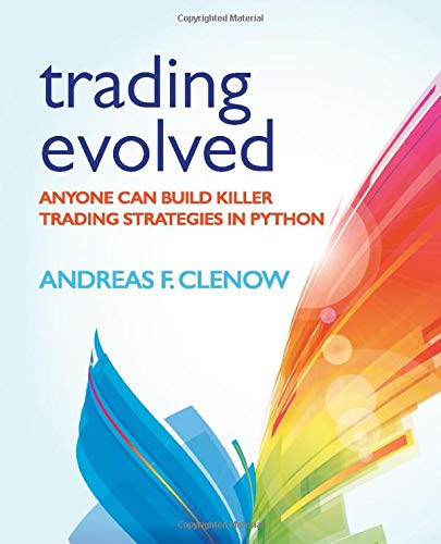 Book Cover Trading Evolved: Anyone can Build Killer Trading Strategies in Python