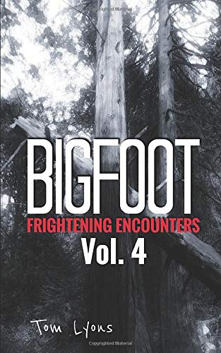 Book Cover Bigfoot Frightening Encounters: Volume 4
