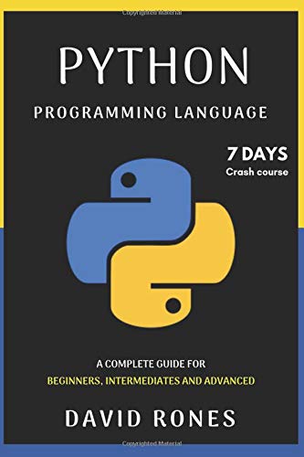 Book Cover Python Programming Language: Complete Guide for Beginners, Intermediates and Advanced:  7 Days Crash Course
