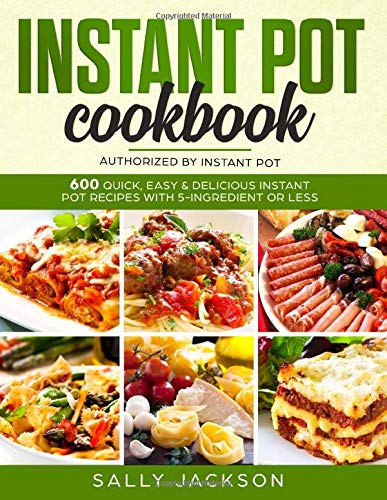Book Cover INSTANT POT COOKBOOK: 600 Quick, Easy & Delicious Instant Pot Recipes with 5-Ingredient or Less
