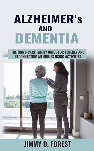 Book Cover Alzheimer's and Dementia: The Home-care Family Guide For Elderly And Reconnecting Memories Using Activities
