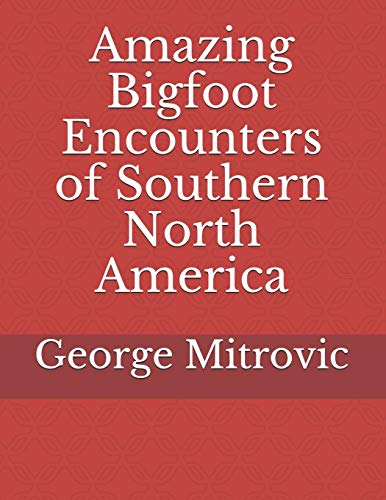Book Cover Amazing Bigfoot Encounters of Southern North America