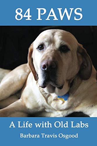 Book Cover 84 Paws: A Life with Old Labs