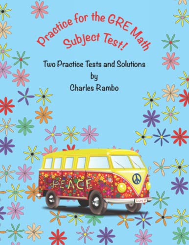 Book Cover Practice for the GRE Math Subject Test: Two Practice Tests and Solutions