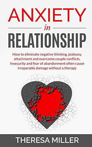 Book Cover Anxiety in Relationship: How To Eliminate Negative Thinking, Jealousy, Attachment And Overcome Couple Conflicts. Insecurity And Fear Of Abandonment ... - Help Yourself Understanding Your Partner