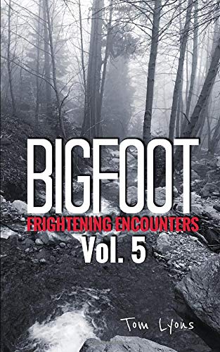 Book Cover Bigfoot Frightening Encounters: Volume 5