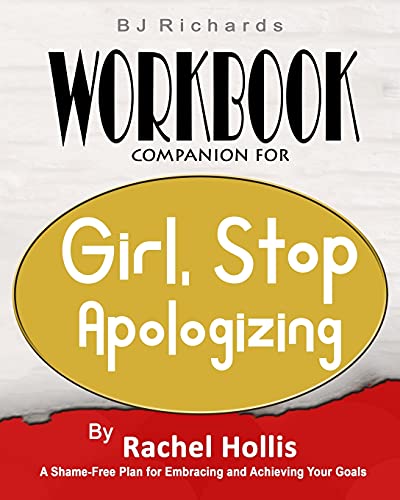 Book Cover Workbook Companion For Girl Stop Apologizing by Rachel Hollis: A Shame-Free Plan for Embracing and Achieving Your Goals