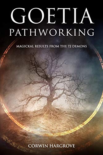 Book Cover Goetia Pathworking: Magickal Results from The 72 Demons