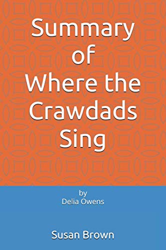 Book Cover Summary of Where the Crawdads Sing: by Delia Owens
