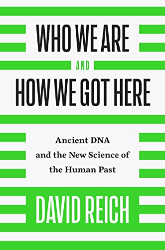 Book Cover Who We Are and How We Got Here: Ancient DNA and the New Science of the Human Past