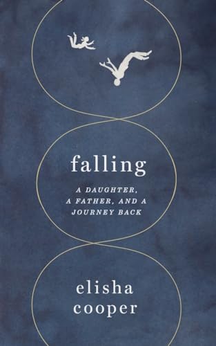 Falling: A Daughter, a Father, and a Journey Back
