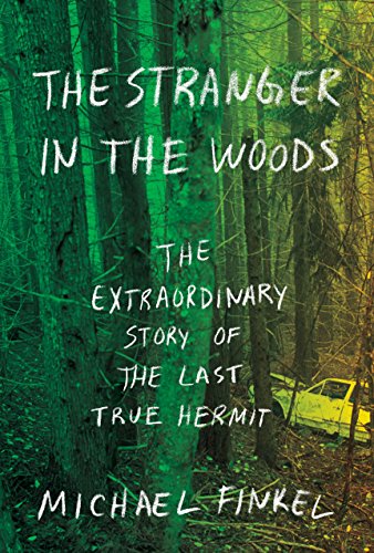 Book Cover The Stranger in the Woods: The Extraordinary Story of the Last True Hermit