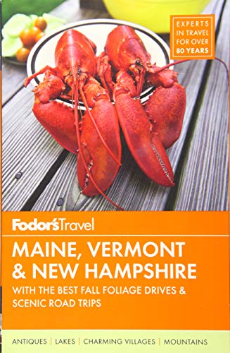 Book Cover Fodor's Maine, Vermont & New Hampshire: with the Best Fall Foliage Drives & Scenic Road Trips (Full-color Travel Guide)