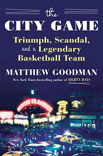 Book Cover The City Game: Triumph, Scandal, and a Legendary Basketball Team