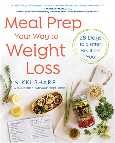 Book Cover Meal Prep Your Way to Weight Loss: 28 Days to a Fitter, Healthier You: A Cookbook