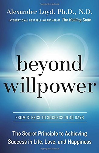 Book Cover Beyond Willpower: The Secret Principle to Achieving Success in Life, Love, and Happiness