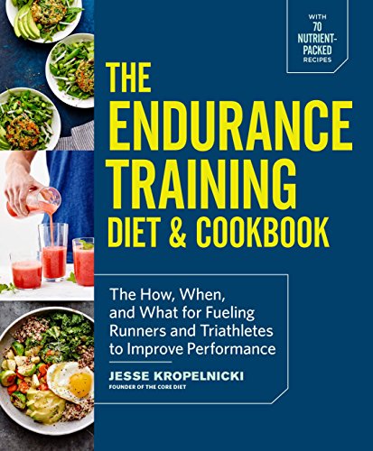 Book Cover The Endurance Training Diet & Cookbook: The How, When, and What for Fueling Runners and Triathletes to Improve Performance