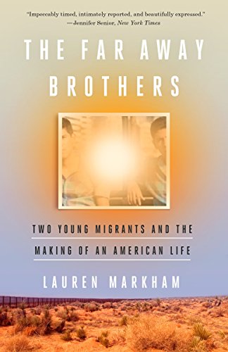 Book Cover The Far Away Brothers: Two Young Migrants and the Making of an American Life