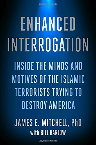 Book Cover Enhanced Interrogation: Inside the Minds and Motives of the Islamic Terrorists Trying To Destroy America