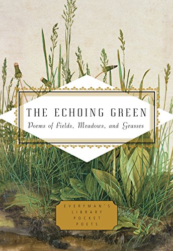 Book Cover The Echoing Green: Poems of Fields, Meadows, and Grasses (Everyman's Library Pocket Poets Series)