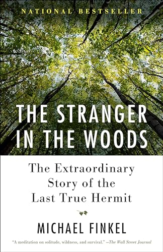 Book Cover The Stranger in the Woods: The Extraordinary Story of the Last True Hermit