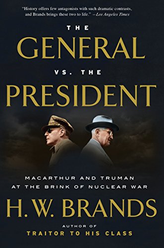 Book Cover The General vs. the President: MacArthur and Truman at the Brink of Nuclear War