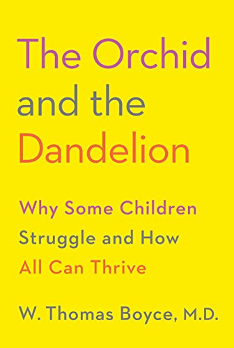 Book Cover The Orchid and the Dandelion: Why Some Children Struggle and How All Can Thrive