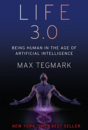 Book Cover Life 3.0: Being Human in the Age of Artificial Intelligence