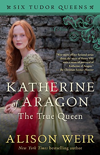Book Cover Katherine of Aragon, the True Queen (Six Tudor Queens)