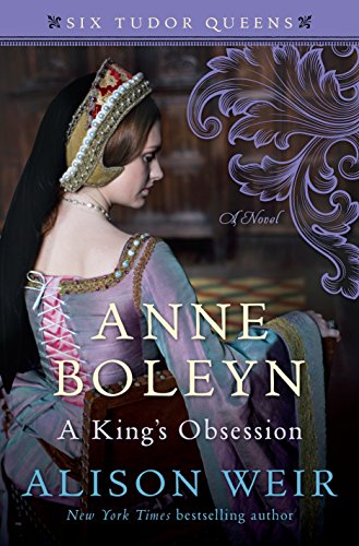 Book Cover Anne Boleyn, A King's Obsession: A Novel (Six Tudor Queens)