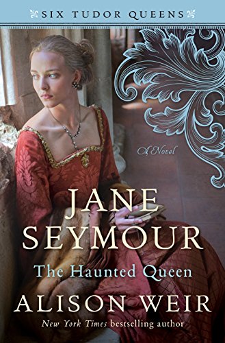Book Cover Jane Seymour, The Haunted Queen: A Novel (Six Tudor Queens)