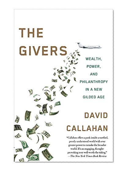 Book Cover The Givers: Money, Power, and Philanthropy in a New Gilded Age
