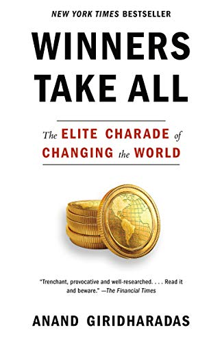 Book Cover Winners Take All: The Elite Charade of Changing the World