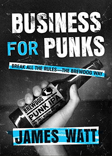 Book Cover Business for Punks: Break All the Rules--the BrewDog Way