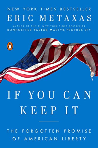 Book Cover If You Can Keep It: The Forgotten Promise of American Liberty