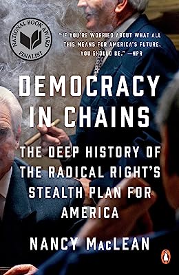 Book Cover Democracy in Chains: The Deep History of the Radical Right's Stealth Plan for America