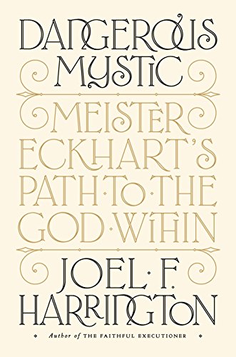 Book Cover Dangerous Mystic: Meister Eckhart's Path to the God Within