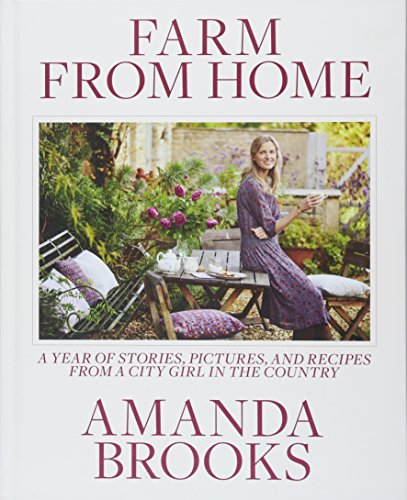 Book Cover Farm from Home: A Year of Stories, Pictures, and Recipes from a City Girl in the Country