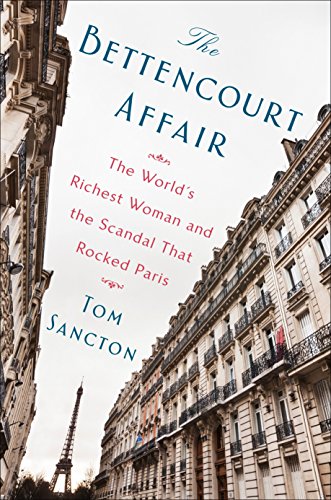 Book Cover The Bettencourt Affair: The World's Richest Woman and the Scandal That Rocked Paris