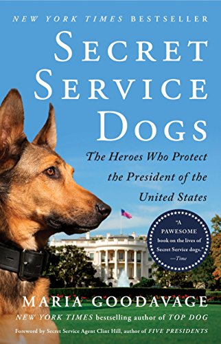 Book Cover Secret Service Dogs: The Heroes Who Protect the President of the United States